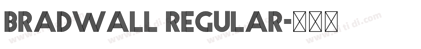 Bradwall Regular字体转换 Bradwall Regular字体转换